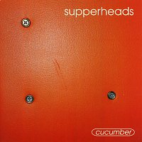 Supperheads – Cucumber