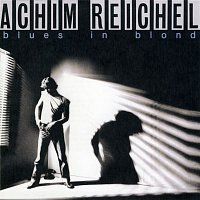 Achim Reichel – Blues in Blond (Bonus Track Edition 2019)