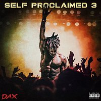 Dax – Self Proclaimed 3