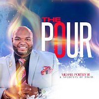 Michael Portley Jr. & Students of David – The Pour