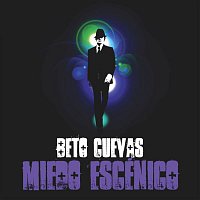 Beto Cuevas – Miedo Escenico