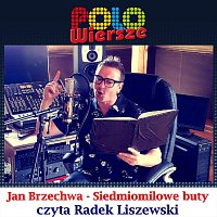 Radek Liszewski – POLO Wiersze - Jan Brzechwa - Siedmiomilowe buty