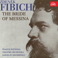 Orchestr Národního divadla v Praze, Jaroslav Krombholc – Fibich: Nevěsta messinská