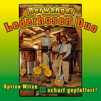 Berwanger Lederhosen Duo – Spitze Witze...scharf gepfeffert!