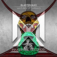 Blasterjaxx – Wild Ride (feat. Henao)