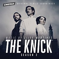 Cliff Martinez – The Knick: Season 2 (Original Series Soundtrack)