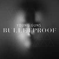 Young Guns – Bulletproof