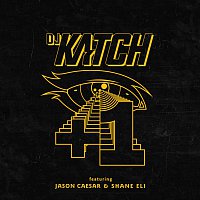 DJ Katch, Jason Caesar & SHANE ELI – Plus One (feat. Jason Caesar & Shane Eli)