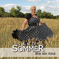 Sandy Sommer – Wie ein Kind