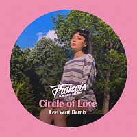 Francis On My Mind – Circle of Love [Lee Vent Remix]