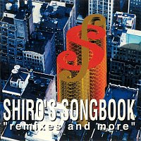 Shiro Sagisu – Shiro's Songbook "Remixes And More"