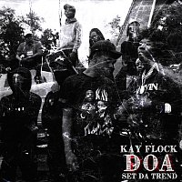 Kay Flock, Set Da Trend – DOA