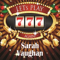 Sarah Vaughan – Lets play again