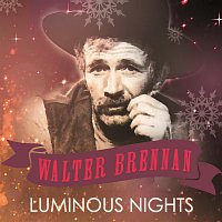 Walter Brennan – Luminous Nights