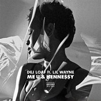 Dej Loaf, Lil Wayne – Me U & Hennessy