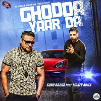 Sonu Bajwa, Money Aujla – Ghodda Yaar Da (feat. Money Aujla)