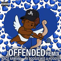 Juice Armani, A Boogie wit da Hoodie – Offended [Remix]