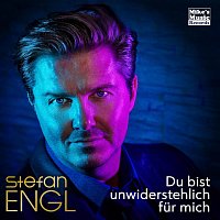 Stefan Engl – Du bist unwiderstehlich für mich