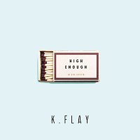 K.Flay – High Enough