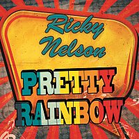 Ricky Nelson – Pretty Rainbow