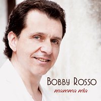 Bobby Rosso – Mamma mia