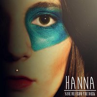 Hanna – SAVE ME FROM THE DARK