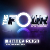 Whitney Reign – Lady Marmalade [The Four Performance]