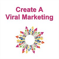 Create a Viral Marketing