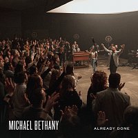 Michael Bethany – Already Done [Live]