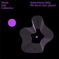 Music Lab Collective – Somewhere Only We Know (arr. piano)