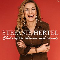 Stefanie Hertel – Und weil’s so schon war noch einmal