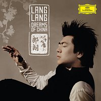 Lang Lang – Dreams Of China