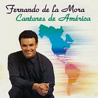 Fernando De La Mora – Cantares De América