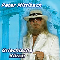 Peter Mittlbach – Griechische Kuesse