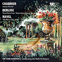 Sir John Barbirolli – Chabrier: Joyeuse marche - Berlioz: La Damnation de Faust - Ravel: Ma mere l'Oye