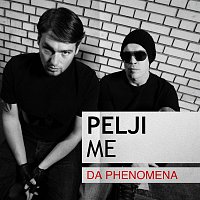 Da Phenomena – Pelji me