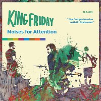 King Friday – Noises For Attention