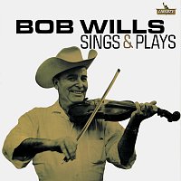 Bob Wills – Bob Wills Sings And Plays