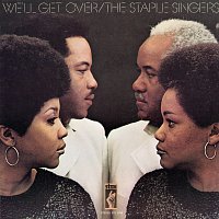The Staple Singers – We'll Get Over