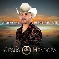 Jesús Mendoza – Homenaje A Tierra Caliente