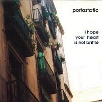 Portastatic – I Hope Your Heart Is Not Brittle