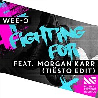 Wee-o – Fighting For (feat. Morgan Karr) [Tiesto Edit]