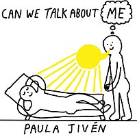 Paula Jivén – Can We Talk About Me?
