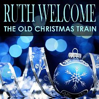 Ruth Welcome – The Old Christmas Train