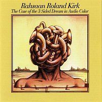 Rahsaan Roland Kirk – The Case Of The 3 Sided Dream In Audio Color