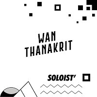 Wan Thanakrit – Soloist