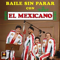 Mexicano – Baile Sin Parar Con El Mexicano
