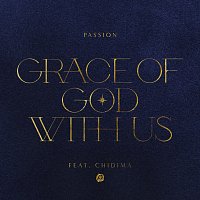Passion, Chidima – Grace Of God With Us [Radio Version]