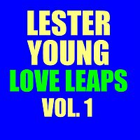 Lester Young – Love Leaps Vol.  1