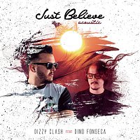 Dizzy Clash, Dino Fonseca – Just Believe (Acoustic)